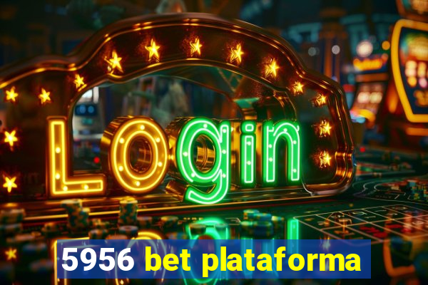 5956 bet plataforma